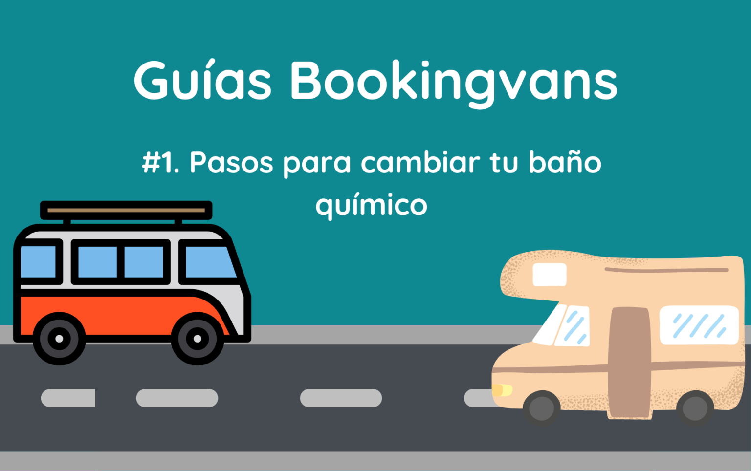 Guía Bookingvans para autocaravana 2023: #1 Pasos para cambiar tu baño químico.