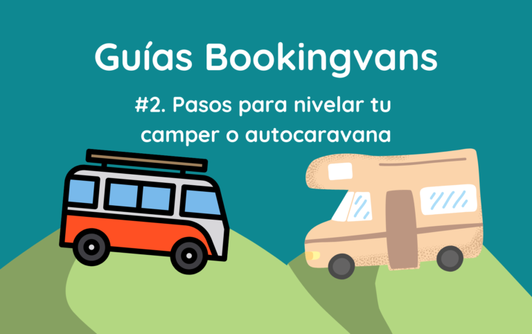 Guía Bookingvans para autocaravana 2023: #2 Pasos para nivelar tu autocaranava.